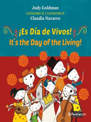 cover image of ¡Es día de vivos! (It s the Day of the Living)  Ed. Bilingüe